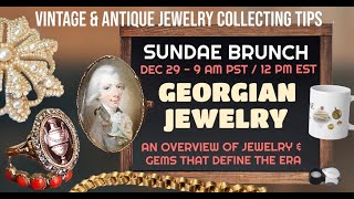 Georgian Era Antique Jewelry - Sundae Brunch Replay 29/12/24