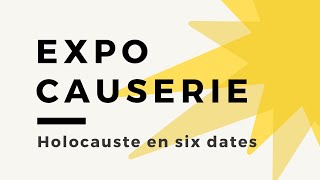 Expo Causerie - L'Holocauste en six dates - Musée acadien du Québec