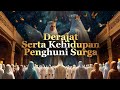 MASYAALLAH! INILAH DERAJAT DAN KEADAAN PARA PENGHUNI SURGA | Kalam Syurga