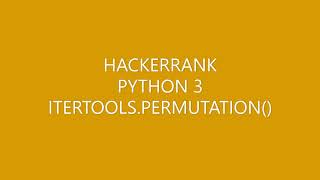 HACKERRANK|PYTHON 3|ITERTOOLS PERMUTATION