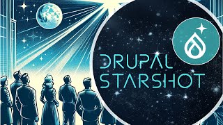 To Boldly Build: The Drupal Starshot Mission