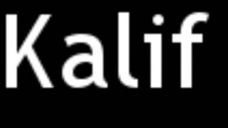 How To Pronounce Kalif