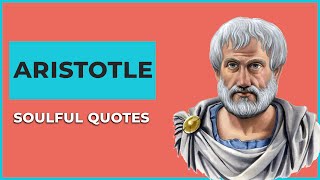 Aristotle Quotes | Soulful Quotes | Aristotle Philosophy | Aristotle Beautiful Quotes in English