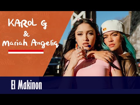 KAROL G, Mariah Angeliq - EL MAKINON (Lyrics)｜中文字幕｜好聽的西班牙語歌｜L.B Islands ...