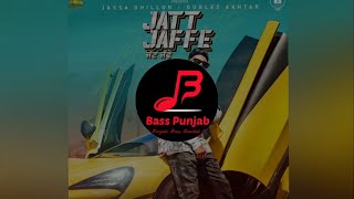 Jatt Jaffe - Jassa Dhillon Ft Gurlej Akhtar | Bass Boosted | Bass Punjab (BP)