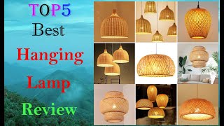 Top 5 Best Hanging Lamp Review 2024