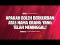 Apakah Boleh Berkurban Atas Nama Orang yang Telah Meninggal?