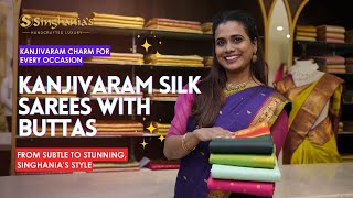 Classy Kanjivaram Sarees with Buttas: Explore Singhania’s Beautiful Collection!