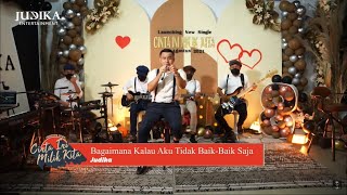 JUDIKA - BAGAIMANA KALAU AKU TIDAK BAIK-BAIK SAJA (JUDIKA LIVE RECORD)