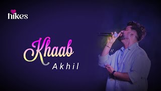 Khaab ( Lyrical Video ) | Akhil | Heart Hikes | New Panjabi Song