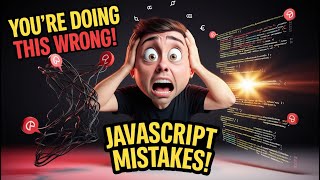 JavaScript Mistakes You're Probably Making!