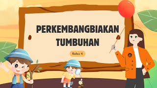 PERKEMBANGBIAKAN TUMBUHAN || IPA KELAS 4 SD