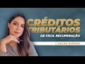 Créditos tributários de fácil recuperação + Dicas bônus