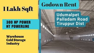 1Lakh sqft +320 HP, HT power, godown rent  Udumalpet Palladam Rd Warehouse/cold storage @green-woods