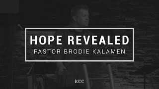 Hope Revealed | Pastor Brodie Kalamen