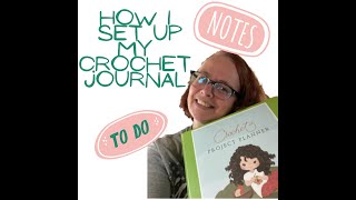 How I set up my Crochet Journal by Crojo Corner