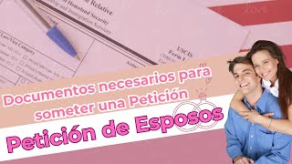 Documentos necesarios para someter una Petición Familiar (I-130) a favor de mi Cónyuge