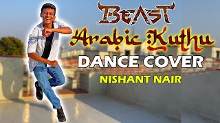 Arabic Kuthu Dance Cover || Halamathi  Habibo | Nishant Nair | DanceFreaX | BEAST | Thalapathy Vijay