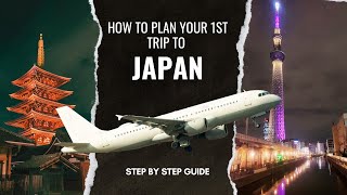 Experience JAPAN - Plan Your FIRST Trip!