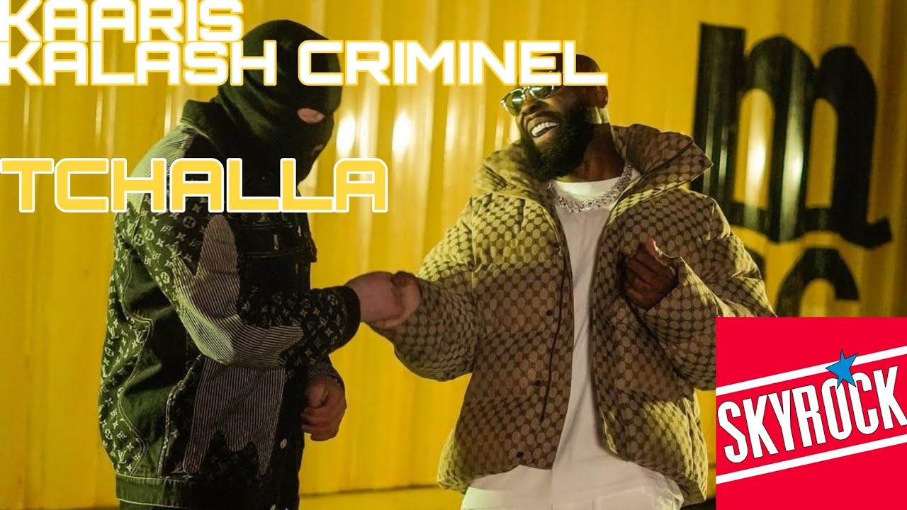 Kaaris, Kalash Criminel - Tchalla (Version Skyrock) - YouTube