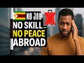 Without a Skill / Job Diaspora is Painful | Lets Go Home zw