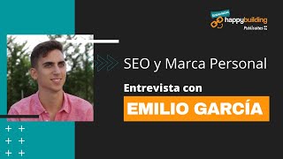 SEO y Marca Personal 🎥 Entrevista con Emilio García de CampamentoWeb