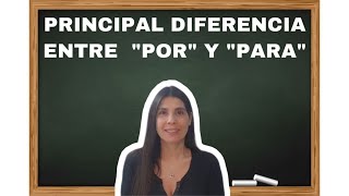 PRINCIPAL DIFERENCIA ENTRE POR y PARA