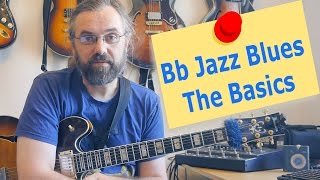 Bb Jazz Blues  - The Basics - Scales, Arpeggios - Jazz Guitar Lesson