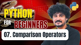 Python for Beginners | 07 Python Comparison Operators