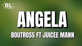 Boutross ft Juicee Man - Angela (My Lyrics 2022)