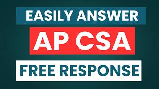 How to answer FRQs on AP CSA (in 18 minutes!)
