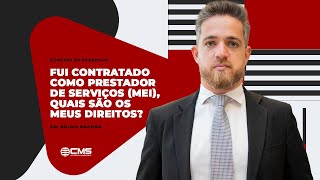 Regime PJ | Fui Contratado Como Prestador de Serviços (MEI), Quais São Os Meus Direitos?