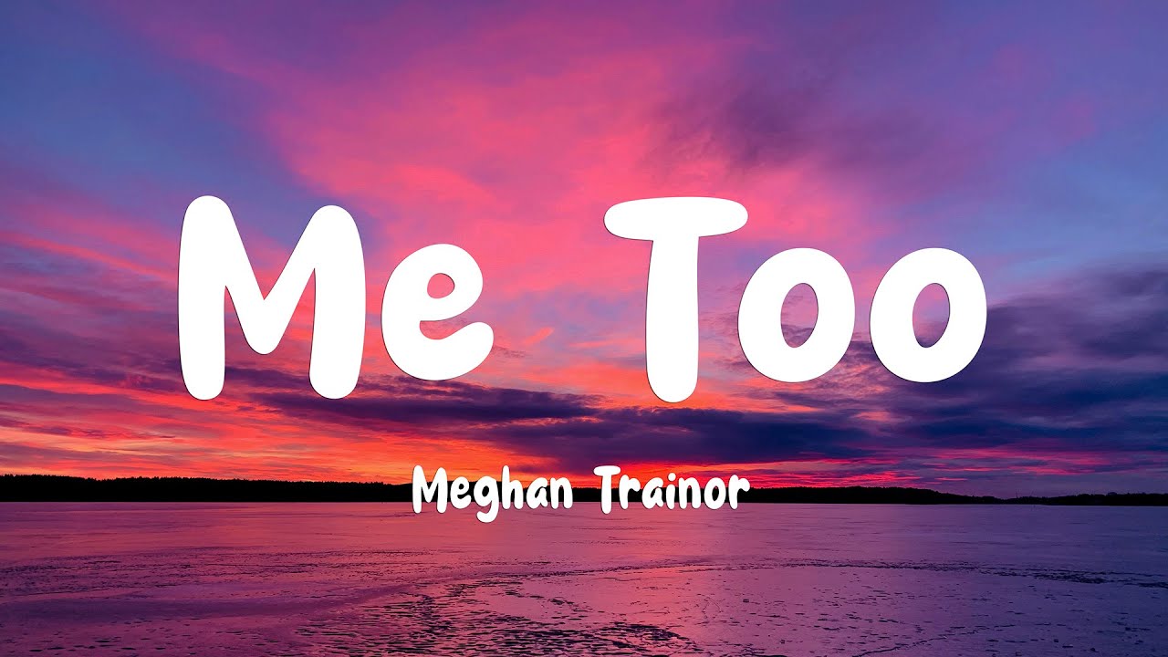 Meghan Trainor Me Too Lyrics Youtube