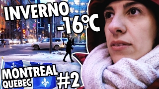 MONTREAL, QUEBEC #2 - INVERNO EM MONTREAL com -16°C - FABIANA VIAJA