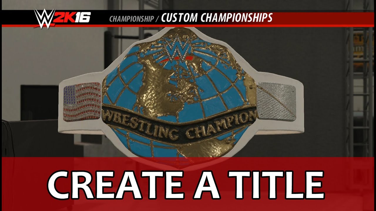 WWE 2K16 Create A Championship Title! - YouTube