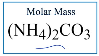 Molar Mass / Molecular Weight of (NH4)2CO3: Ammonium carbonate
