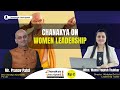 Women's Day Special - Mansi Thakkar On Chanakya, Women Leaders, Growth | Chanakya Unscripted - 2