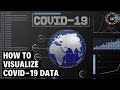 How to Visualize COVID-19 Data