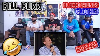 Bill Burr - Black Friends,Clothes, And Harlem Reaction/Review