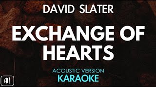 David Slater - Exchange Of hearts (Karaoke/Acoustic Version)