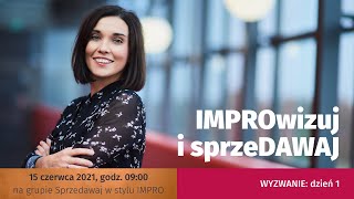 #IMPROwizuj \u0026 sprzeDAWAJ: dzień 1