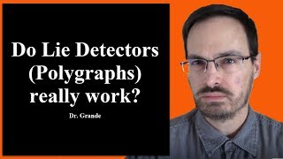 Do Lie Detectors (Polygraphs) Really Work?
