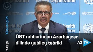 ÜST-nin rəhbəri Prezident İlham Əliyevi Azərbaycan dilində təbrik etdi