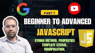 JavaScript Tutorial Beginners to Pro part7|String, Structure,Method, Manipulation, Template literal