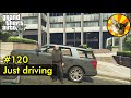 Driving from CNT Tower to Von Crastenburg | GTA V | Just Driving Ep. 120