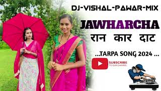 JAWHARCHA Ran Faar Gat | DARSHANA Zirva | Gavthl Song 2024 | DJ-VISHAL-PAWAR-MIX