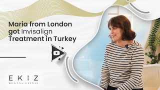 Maria from London got Invisalign Treatment in Turkey at Ekiz Clinic Istanbul