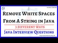 2. Remove Whitespaces from a String in Java - Java Interview Questions ( 3 ways)