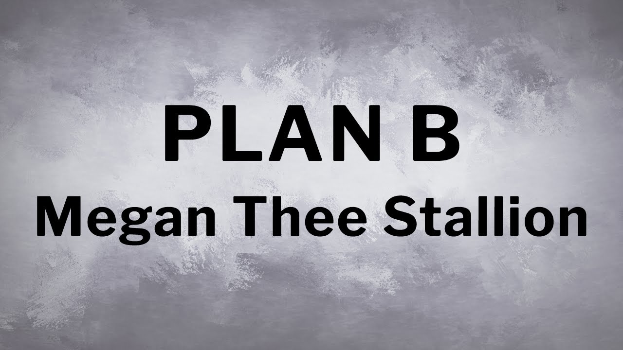 Megan Thee Stallion - Plan B [Lyrics] - YouTube