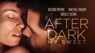 After Dark, My Sweet | THRILLER, DRAMA | Full Movie in English